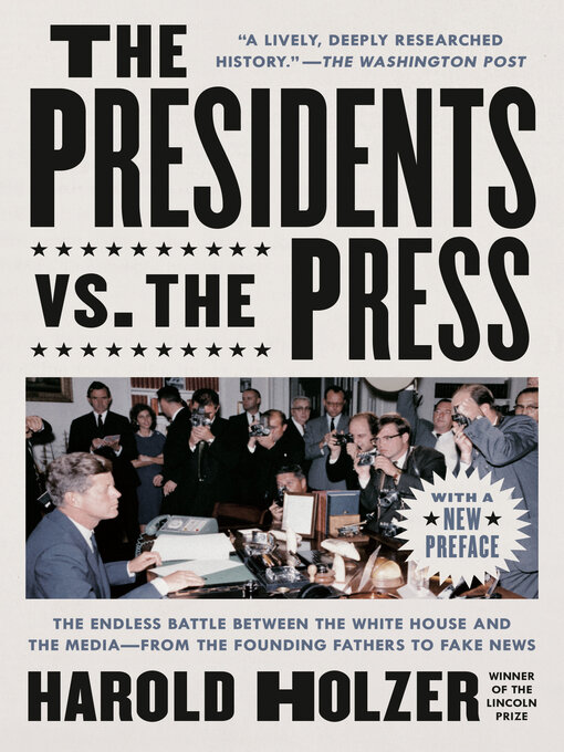 Title details for The Presidents vs. the Press by Harold Holzer - Available